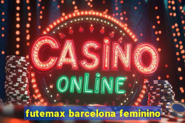 futemax barcelona feminino